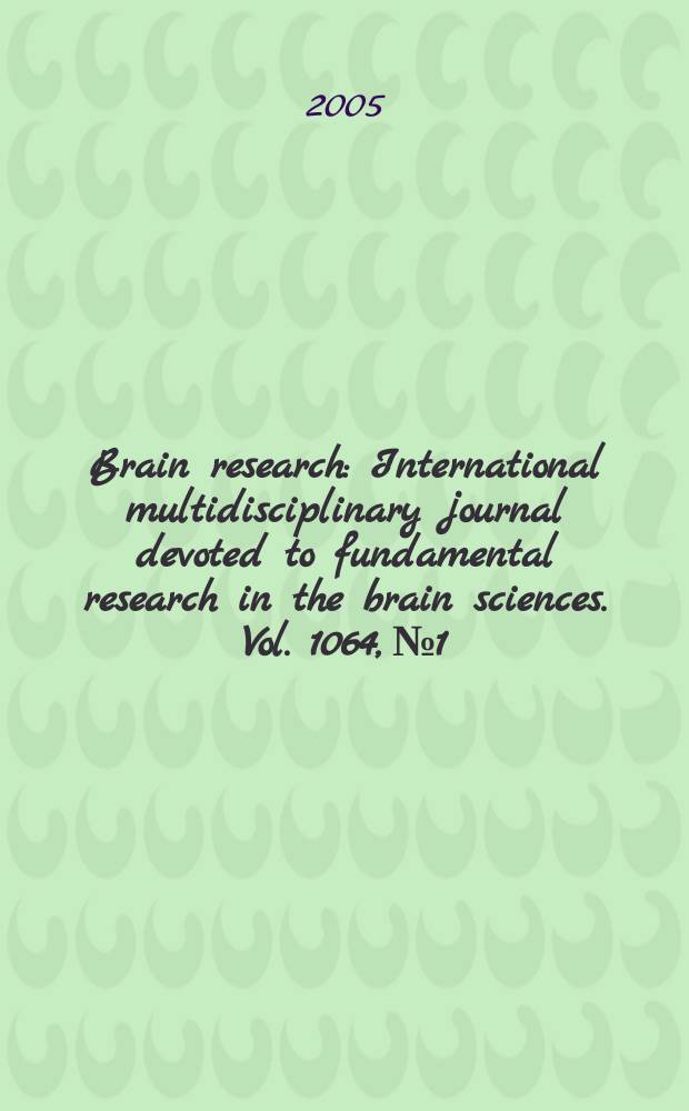 Brain research : International multidisciplinary journal devoted to fundamental research in the brain sciences. Vol. 1064, № 1/2