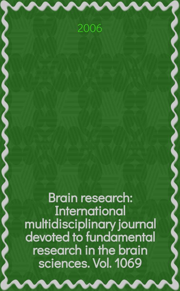 Brain research : International multidisciplinary journal devoted to fundamental research in the brain sciences. Vol. 1069