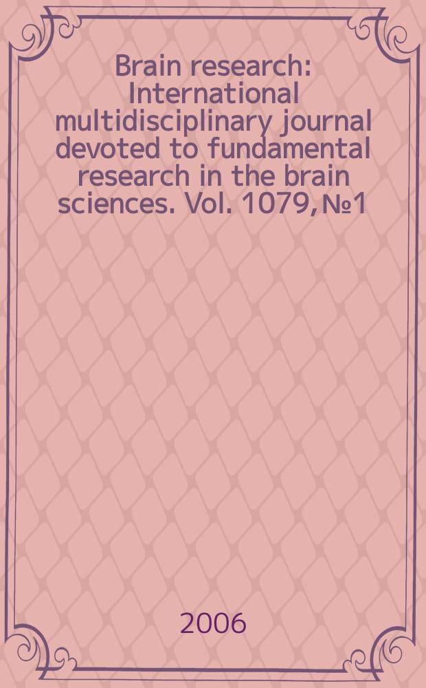 Brain research : International multidisciplinary journal devoted to fundamental research in the brain sciences. Vol. 1079, № 1 : Social cognitive neuroscience