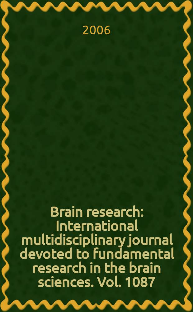 Brain research : International multidisciplinary journal devoted to fundamental research in the brain sciences. Vol. 1087