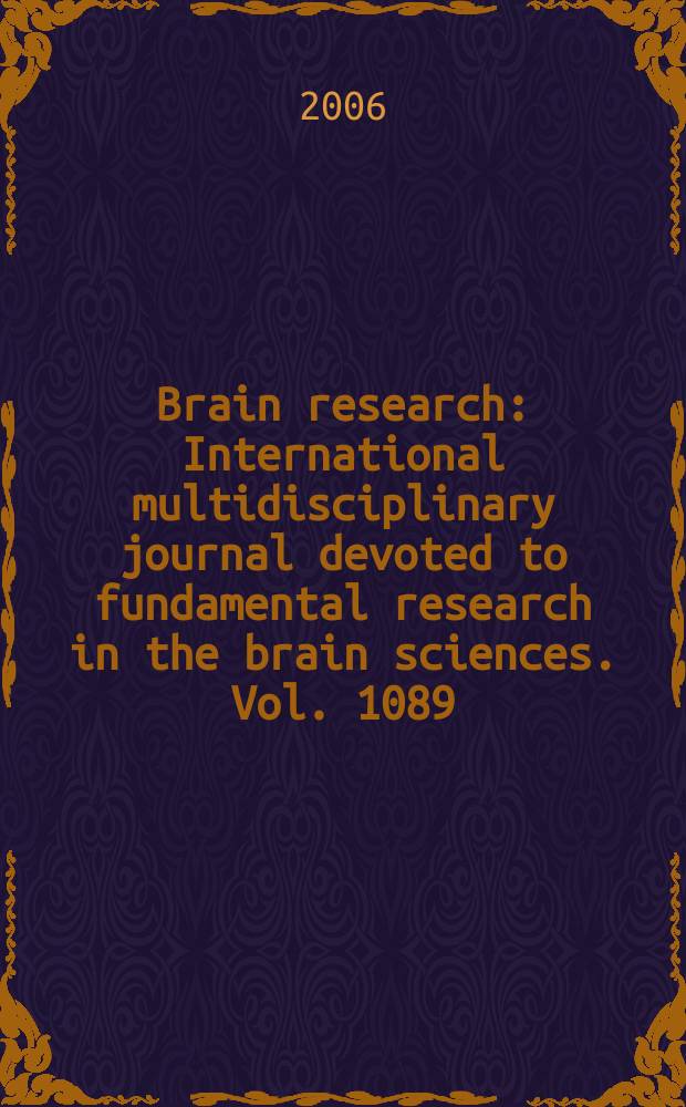 Brain research : International multidisciplinary journal devoted to fundamental research in the brain sciences. Vol. 1089