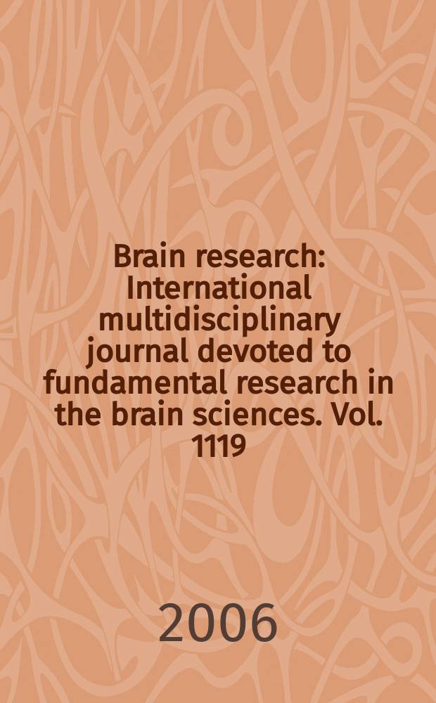 Brain research : International multidisciplinary journal devoted to fundamental research in the brain sciences. Vol. 1119