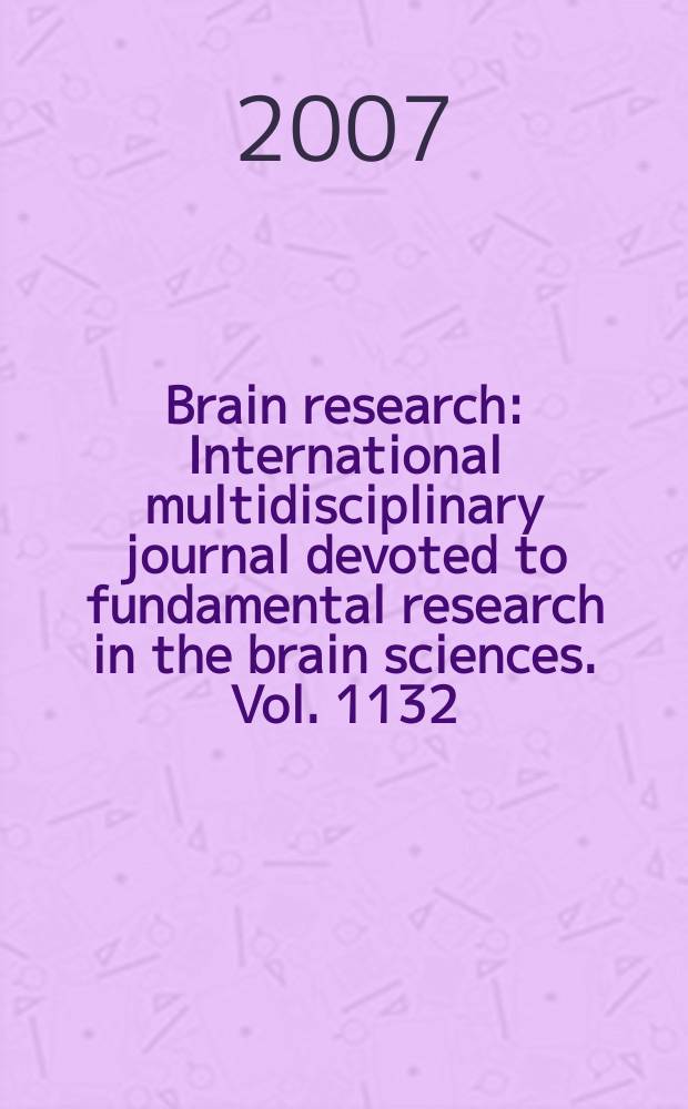 Brain research : International multidisciplinary journal devoted to fundamental research in the brain sciences. Vol. 1132