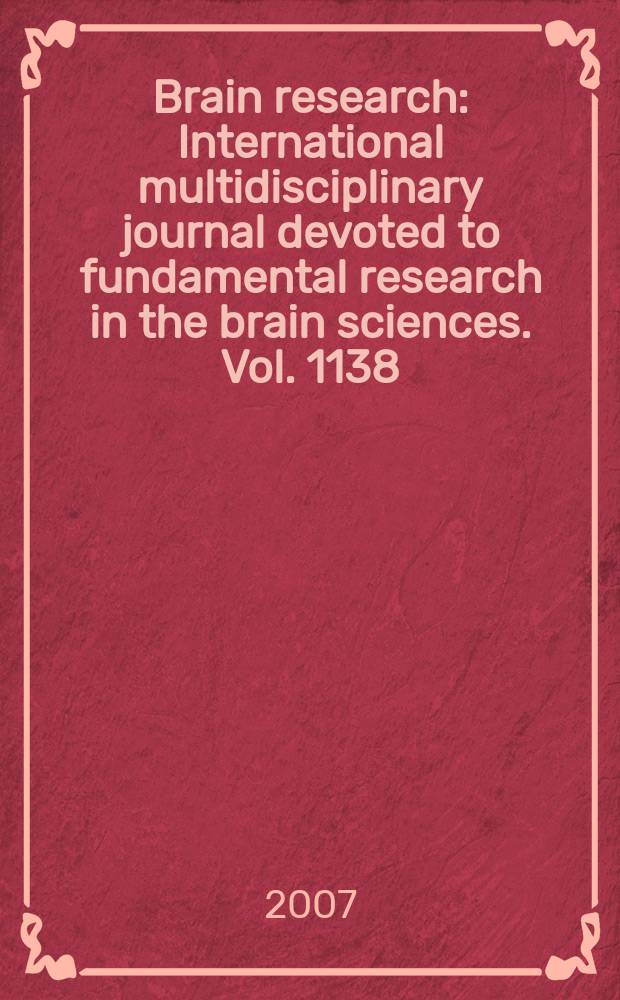 Brain research : International multidisciplinary journal devoted to fundamental research in the brain sciences. Vol. 1138