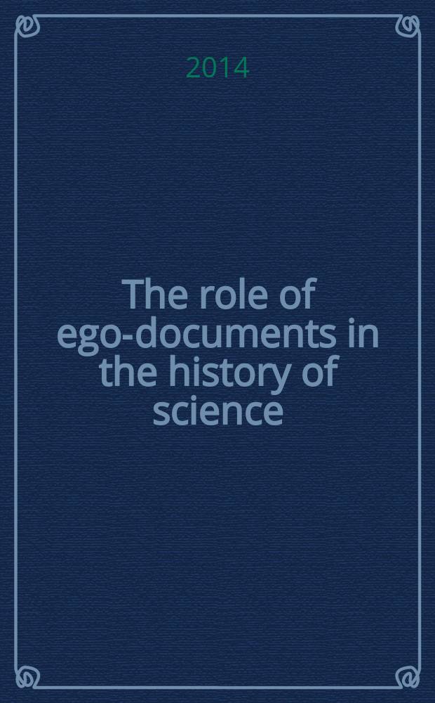 The role of ego-documents in the history of science : a collection of papers = Роль эго-документов в истории науки