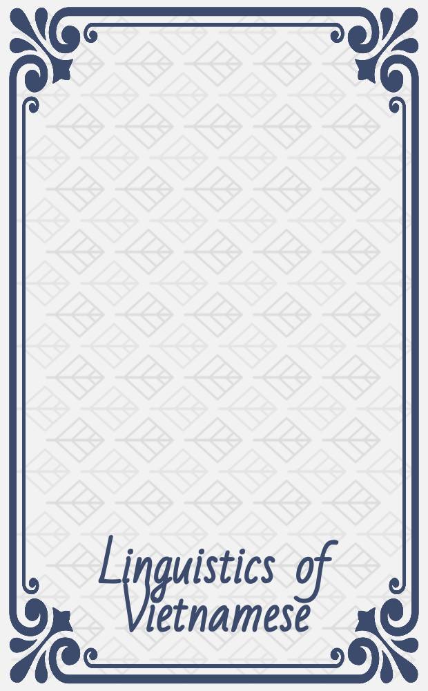 Linguistics of Vietnamese : an international survey : based on the papers from a Workshop at the University of Stuttgart in July 2009 = Вьетнамская лингвистика