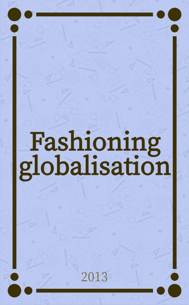 Fashioning globalisation : New Zealand design, working women and the cultural economy = Распространение моды