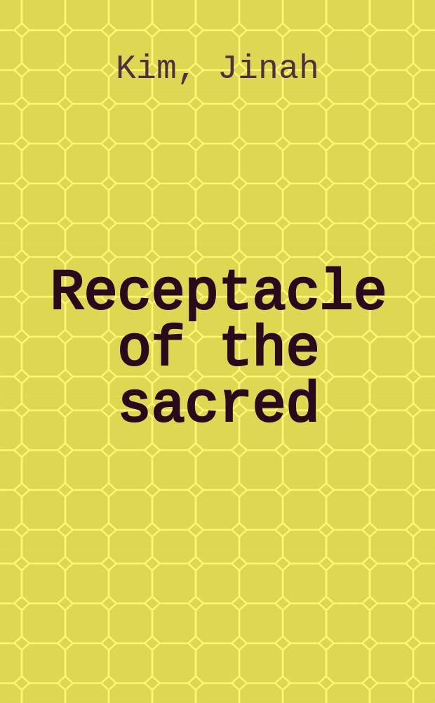 Receptacle of the sacred : illustrated manuscripts and the Buddhist book cult in South Asia = Вместилище священного