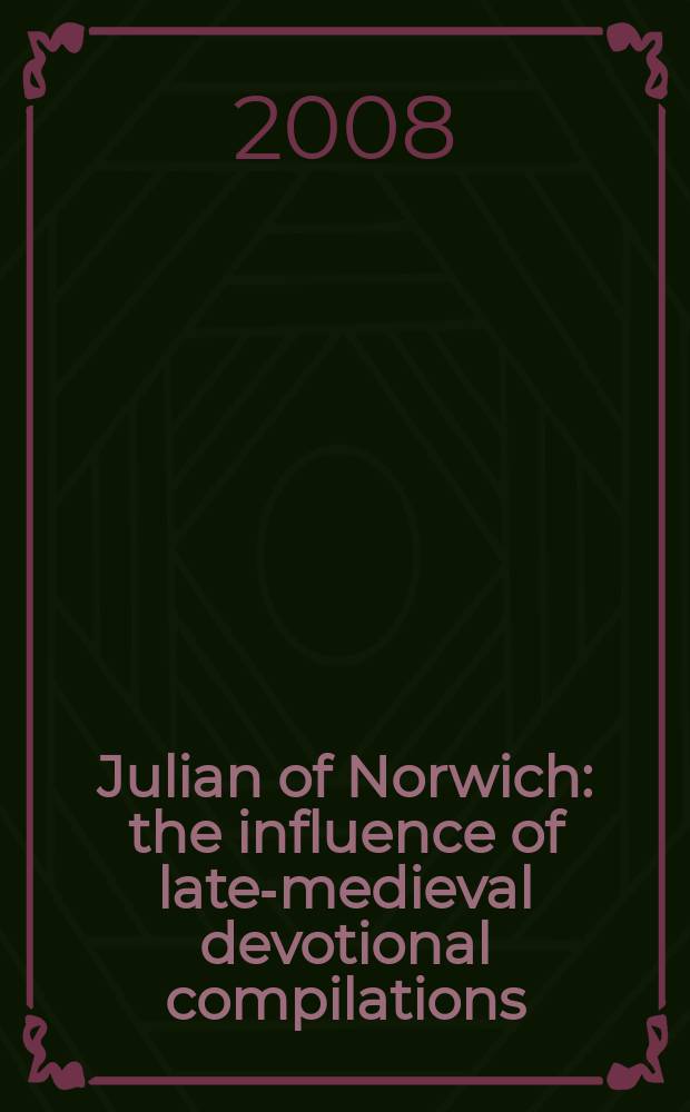 Julian of Norwich : the influence of late-medieval devotional compilations = Юлиания Норвичская: влияние позднего Средневековья. Сборники молитв