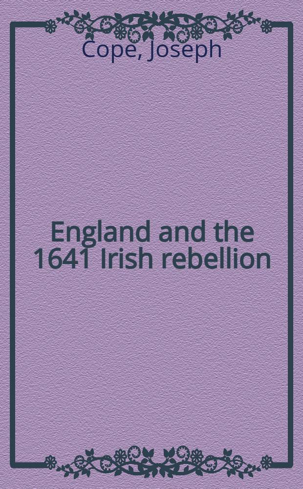 England and the 1641 Irish rebellion = Англия и Ирландское восстание 1641 года