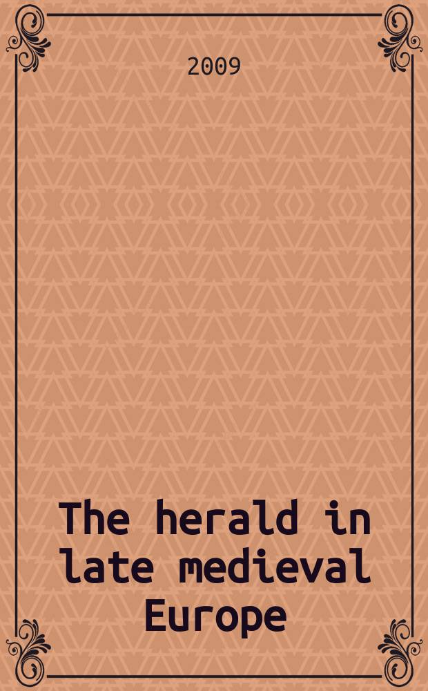 The herald in late medieval Europe = Герольды в позднесредневековой Европе