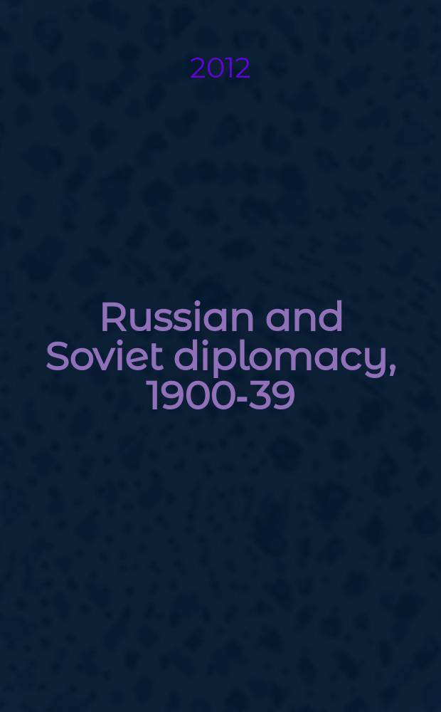 Russian and Soviet diplomacy, 1900-39 = Российская и советская дипломатия, 1900-1939 гг.