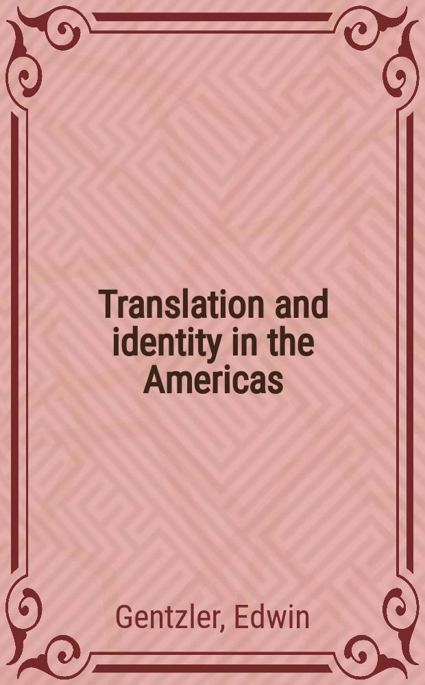 Translation and identity in the Americas : new directions in translation theory = Перевод и самобытность в двух Америках.