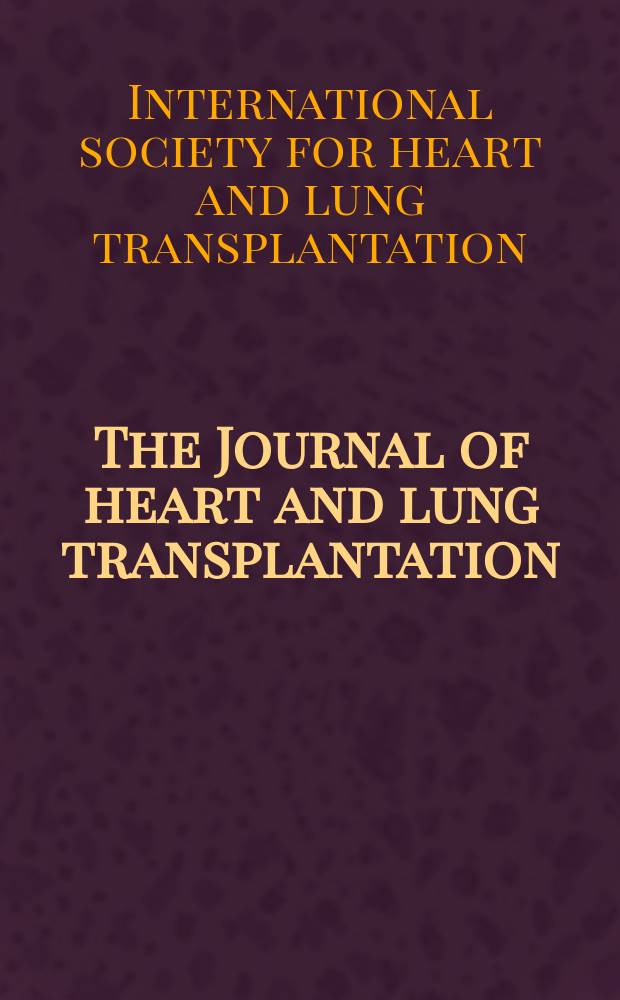 The Journal of heart and lung transplantation : The offic. publ. of the Intern. soc. for heart transplantation. 2014 к vol. 33, № 4, suppl. : International society for heart and lung transplantation, 34th Annual meeting and scientific sessions, April 1--13 2014, San Diego, California = Резюме: международное общество по трансплантации сердца и легких 34ежегодного съезда и научной сессии,апрель10-12, 2014,Сан Диего,Калифорния.