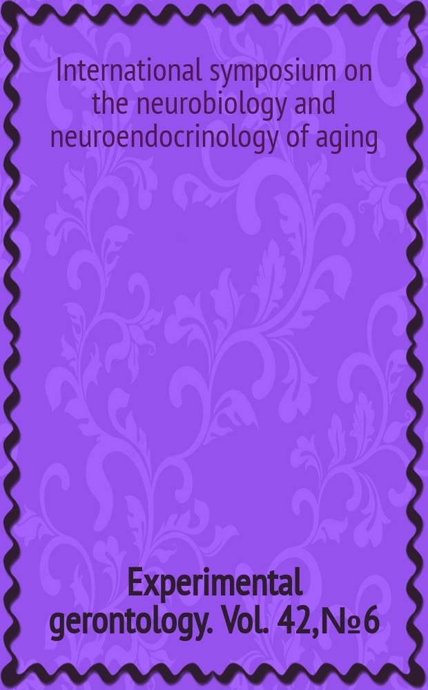Experimental gerontology. Vol. 42, № 6