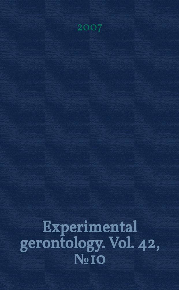 Experimental gerontology. Vol. 42, № 10
