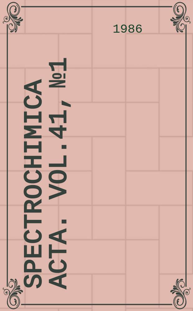 Spectrochimica acta. Vol.41, №1/2 : Plasma spectrochemistry