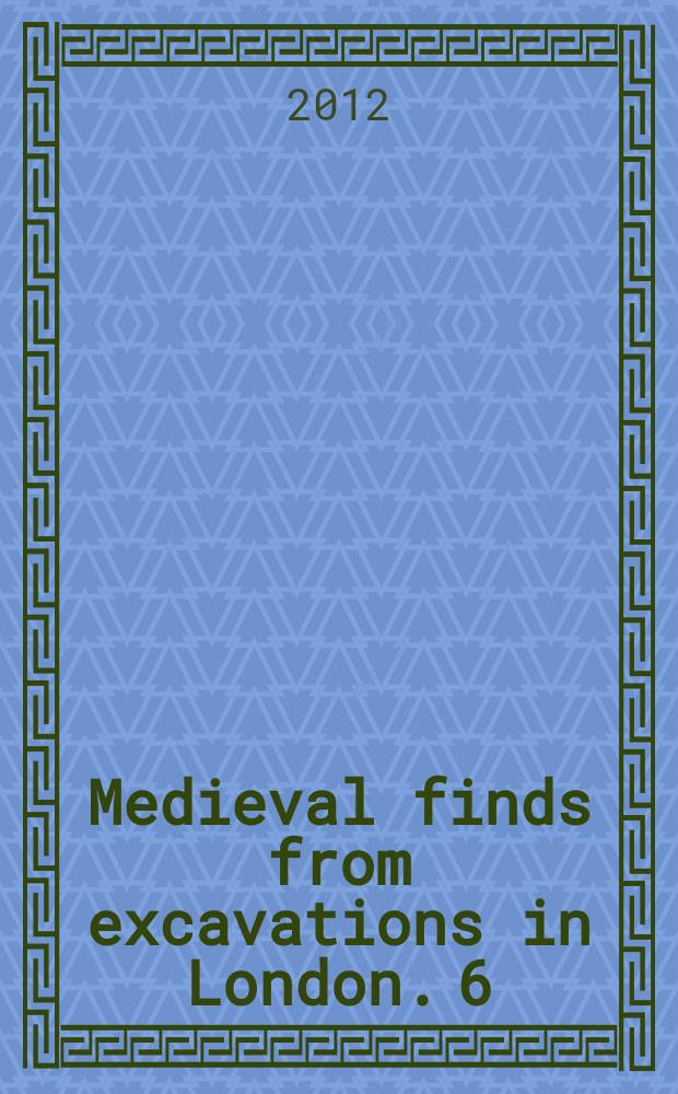 Medieval finds from excavations in London. 6 : The medieval household = Домашнее хозяйство в средние века