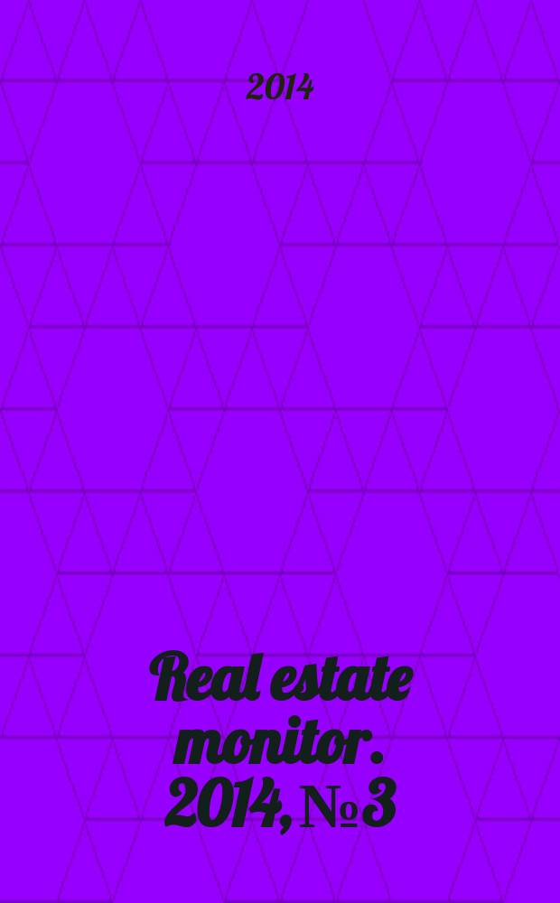 Real estate monitor. 2014, № 3