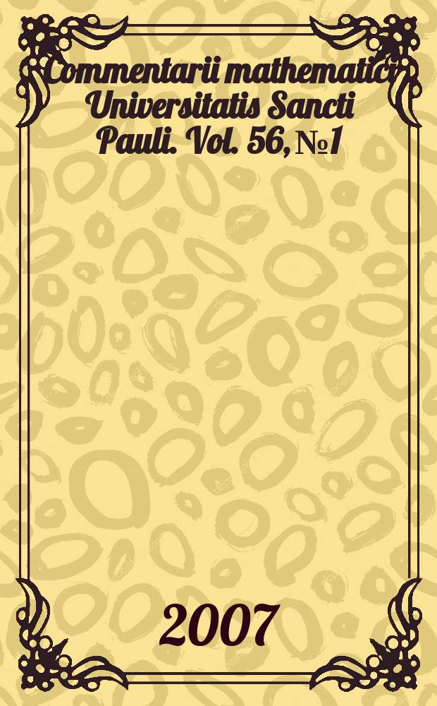 Commentarii mathematici Universitatis Sancti Pauli. Vol. 56, № 1