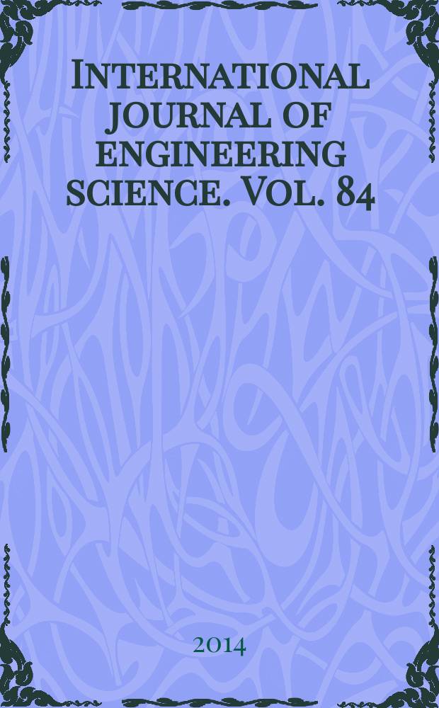 International journal of engineering science. Vol. 84