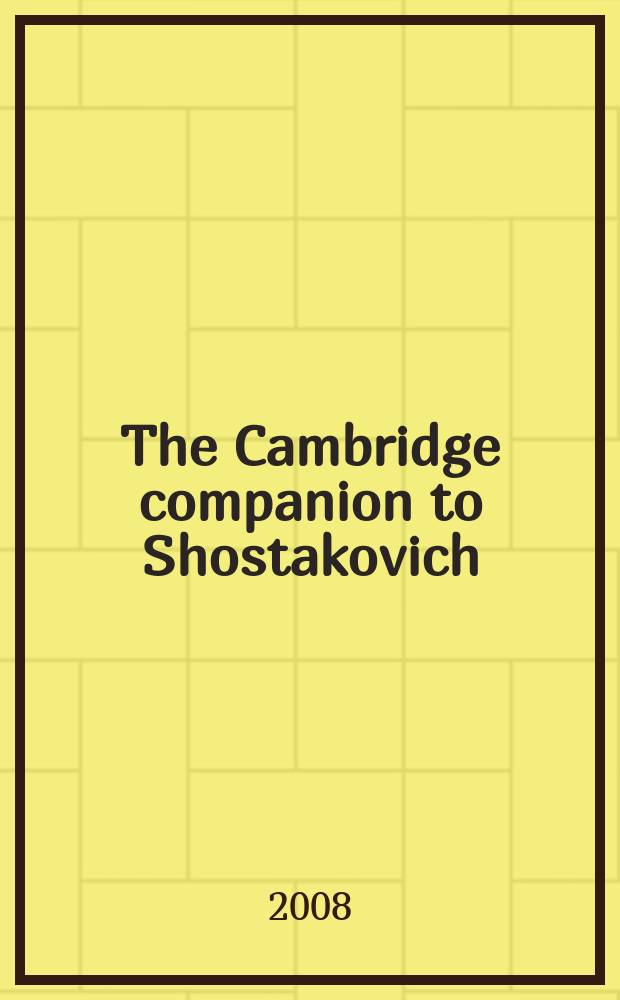 The Cambridge companion to Shostakovich = Кэмбриджский спутник Шостаковича
