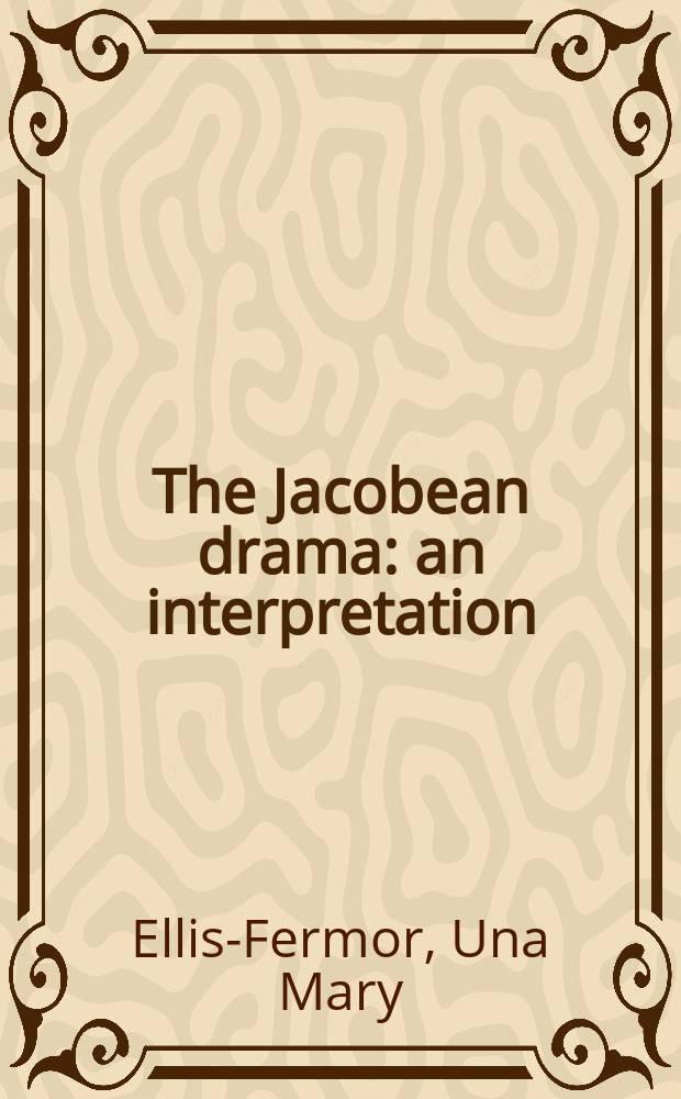 The Jacobean drama : an interpretation = Драма эпохи Якова