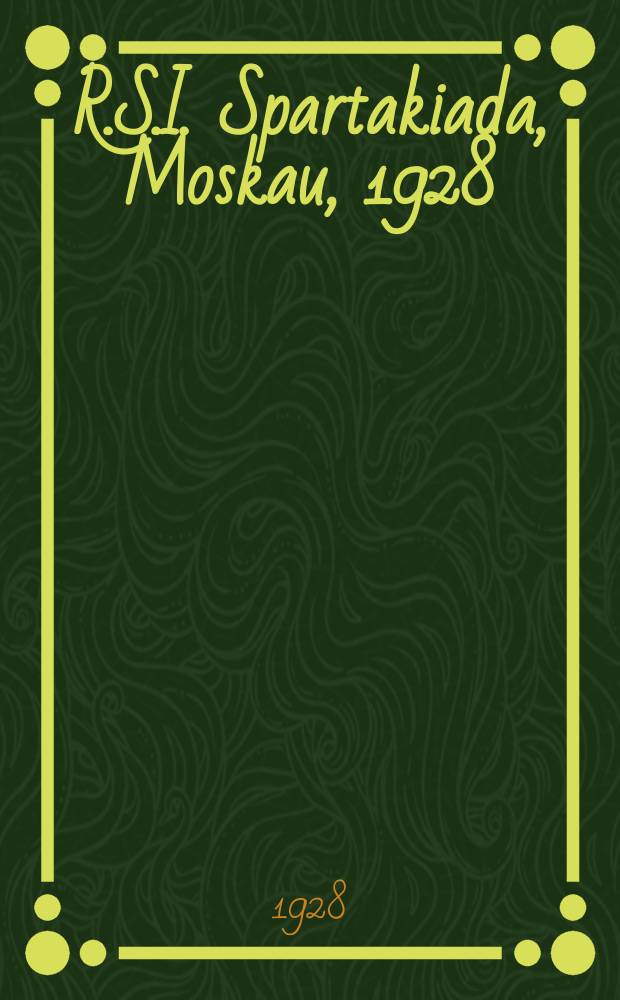 R.S.I. Spartakiada, Moskau, 1928 : почтовая карточка = КСИ. Спартакиада, Москва, 1928