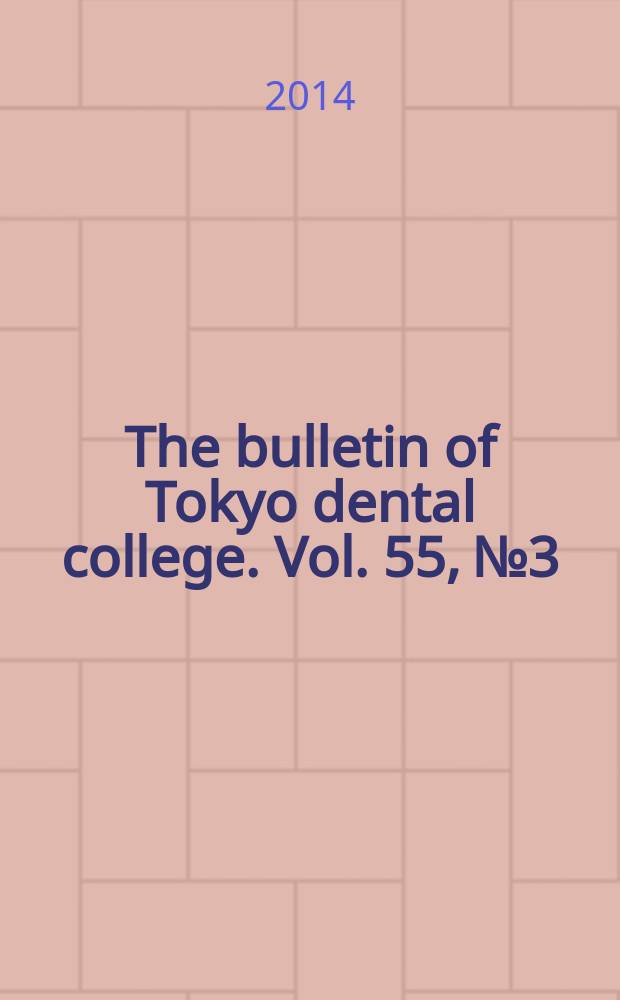 The bulletin of Tokyo dental college. Vol. 55, № 3