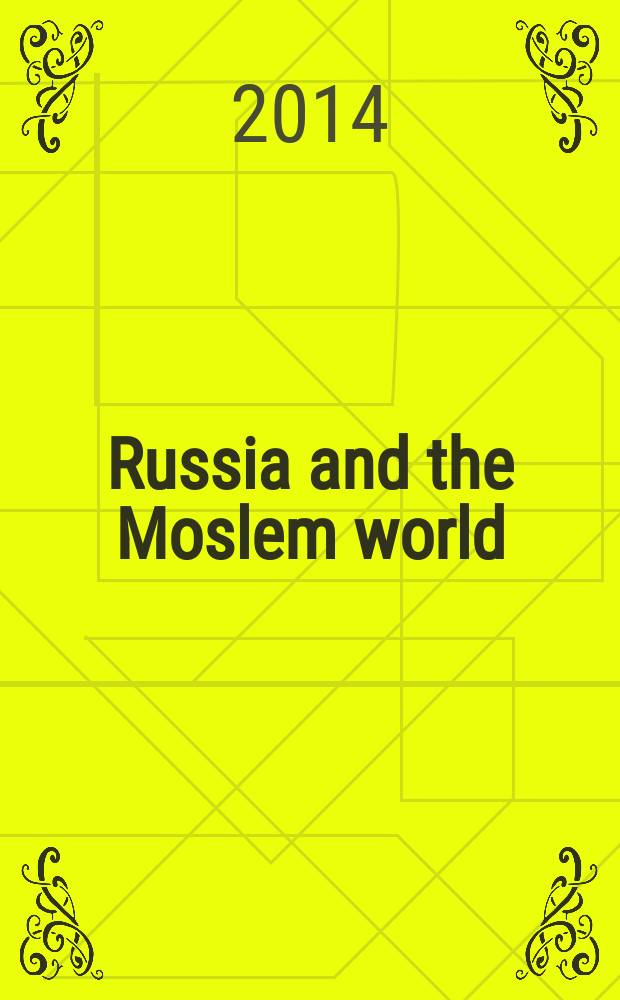 Russia and the Moslem world : Bull. of analytical a. ref. inform. 2014, №8(266)