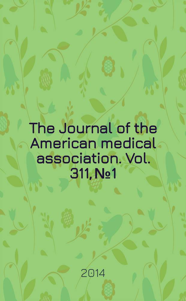 The Journal of the American medical association. Vol. 311, № 1