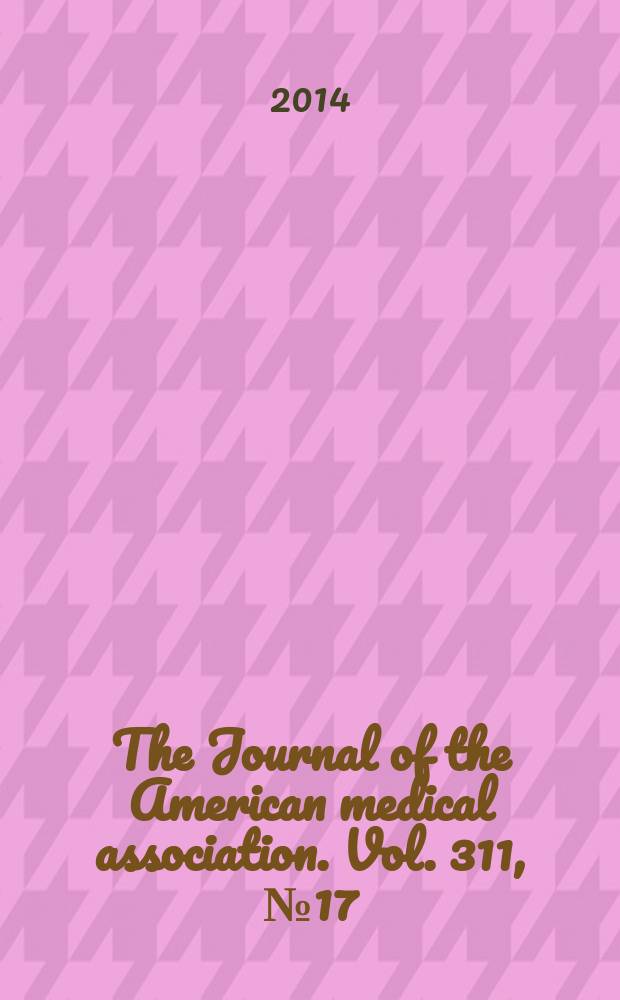 The Journal of the American medical association. Vol. 311, № 17
