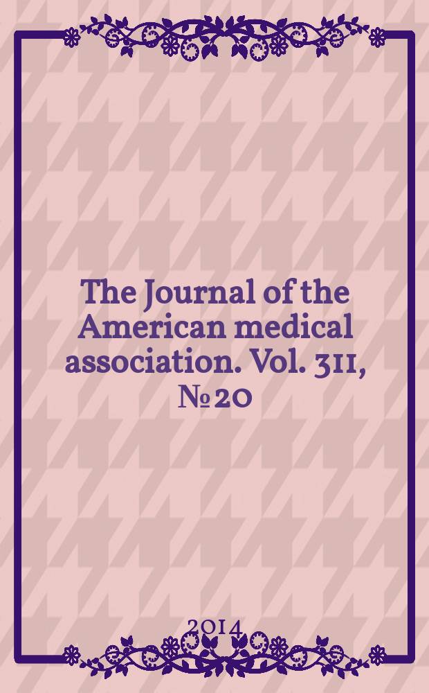 The Journal of the American medical association. Vol. 311, № 20