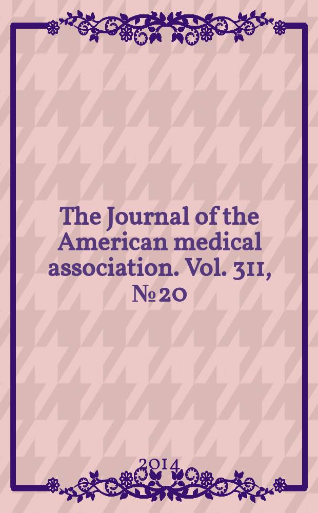 The Journal of the American medical association. Vol. 311, № 20