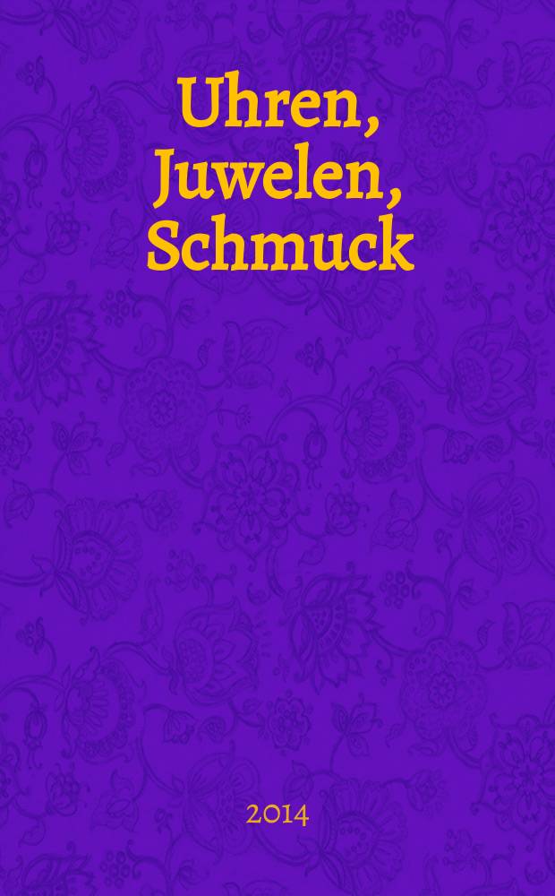 Uhren, Juwelen, Schmuck : Forum für die gesamte Uhren-Gold- und Silberwaren-Wirtschaft. Begr. als Die Uhr. Organ des Zentralverbandes der Uhrmacher... 2014, № 2