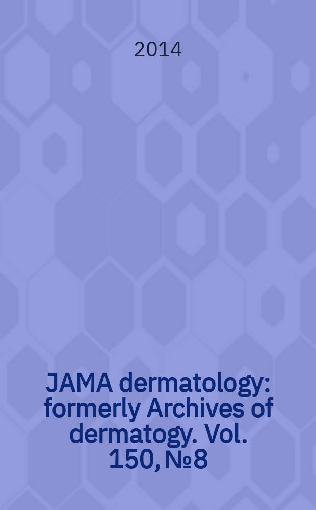 JAMA dermatology : formerly Archives of dermatogy. Vol. 150, № 8