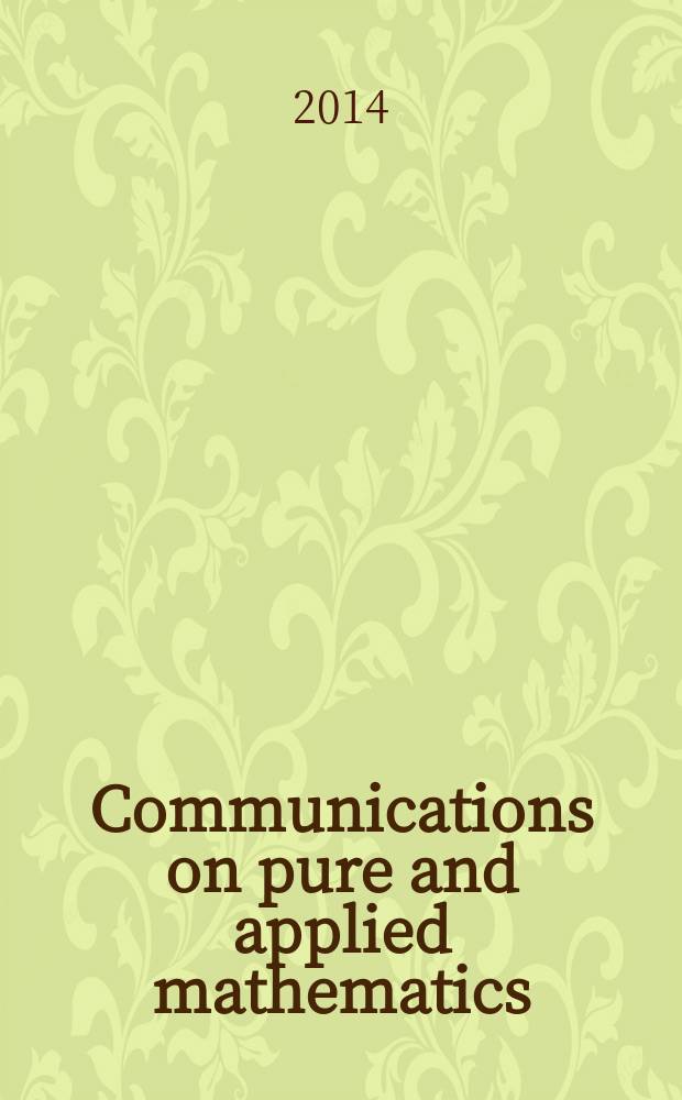 Communications on pure and applied mathematics : A journal iss. quarterly by the Institute for mathematics and mechanics. New York university. Vol. 67, № 8