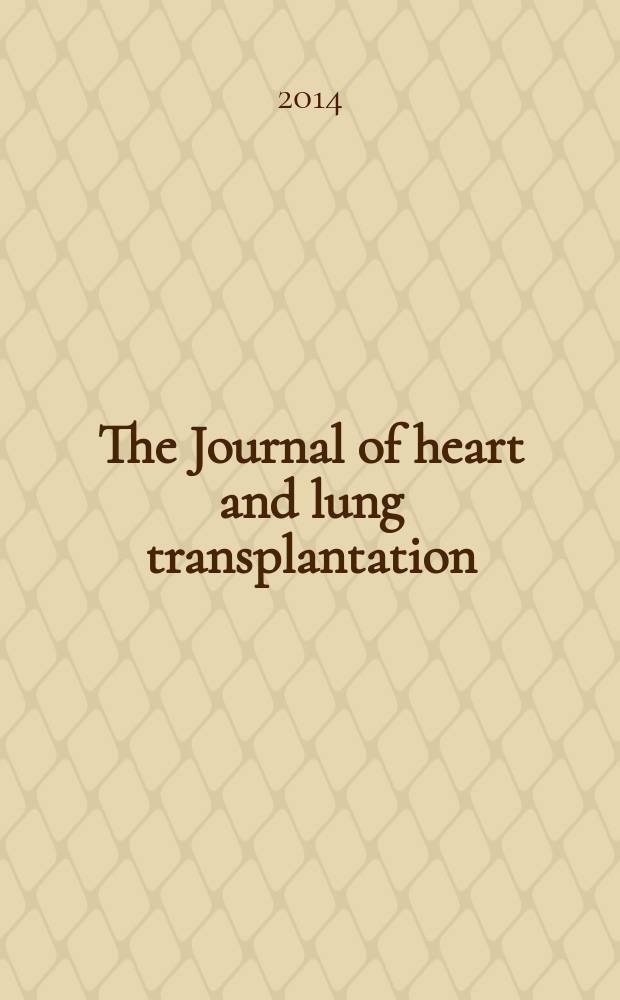 The Journal of heart and lung transplantation : The offic. publ. of the Intern. soc. for heart transplantation. Vol. 33, № 9
