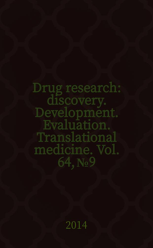 Drug research : discovery. Development. Evaluation. Translational medicine. Vol. 64, № 9