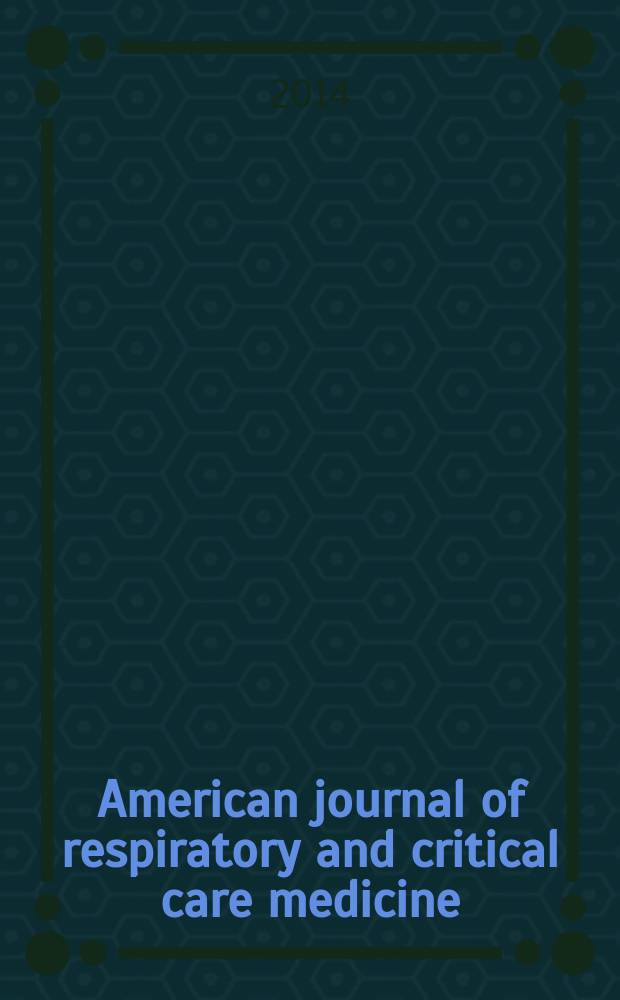 American journal of respiratory and critical care medicine : An offic. journal of the American thoracic soc., Med. sect. of the American lung assoc. Formerly the American review of respiratory disease. Vol.189, № 2
