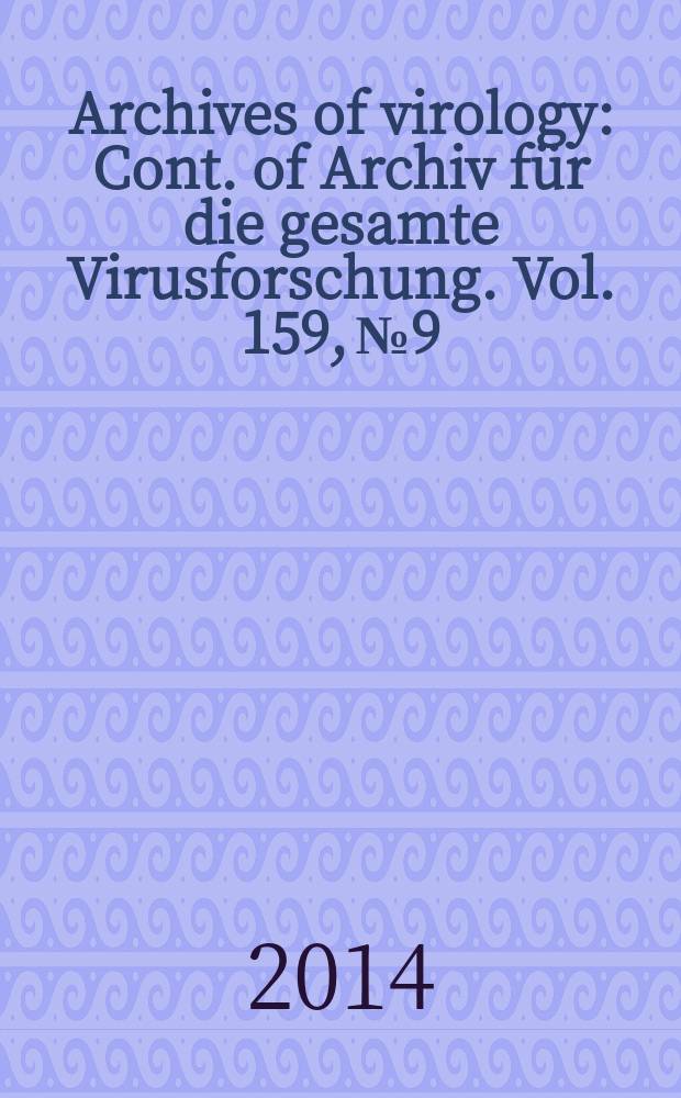 Archives of virology : Cont. of Archiv für die gesamte Virusforschung. Vol. 159, № 9