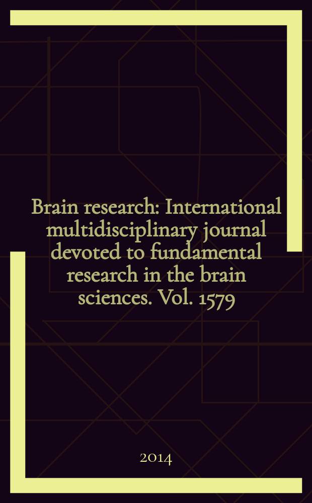 Brain research : International multidisciplinary journal devoted to fundamental research in the brain sciences. Vol. 1579