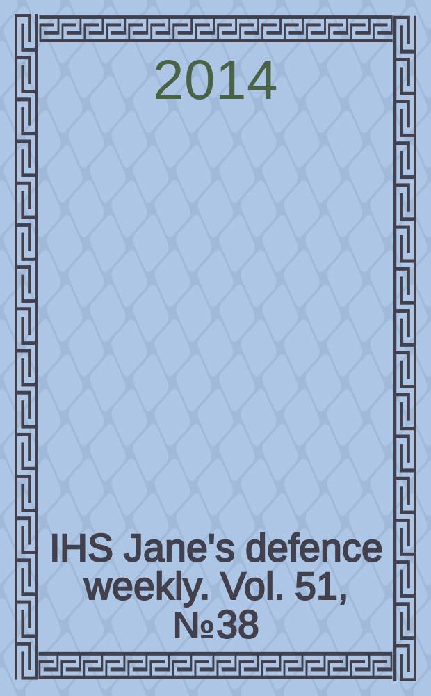IHS Jane's defence weekly. Vol. 51, № 38
