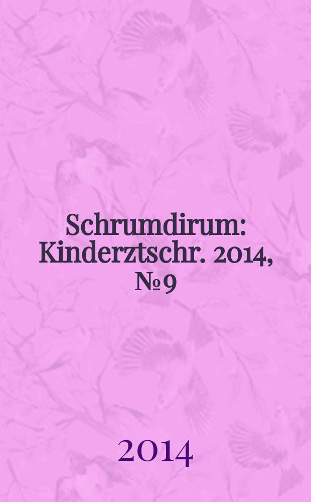 Schrumdirum : Kinderztschr. 2014, № 9 (170)
