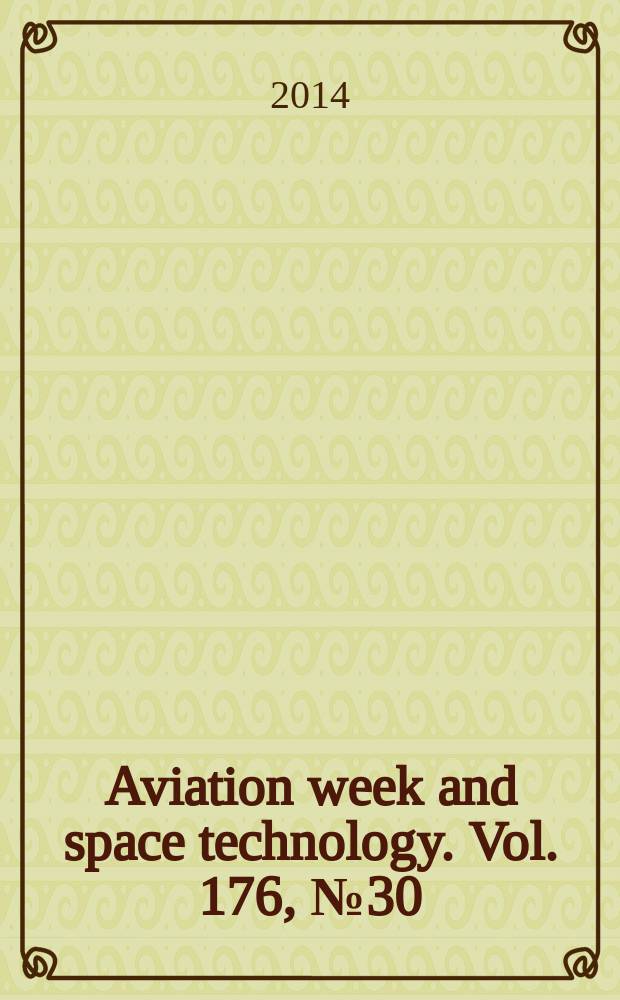 Aviation week and space technology. Vol. 176, № 30