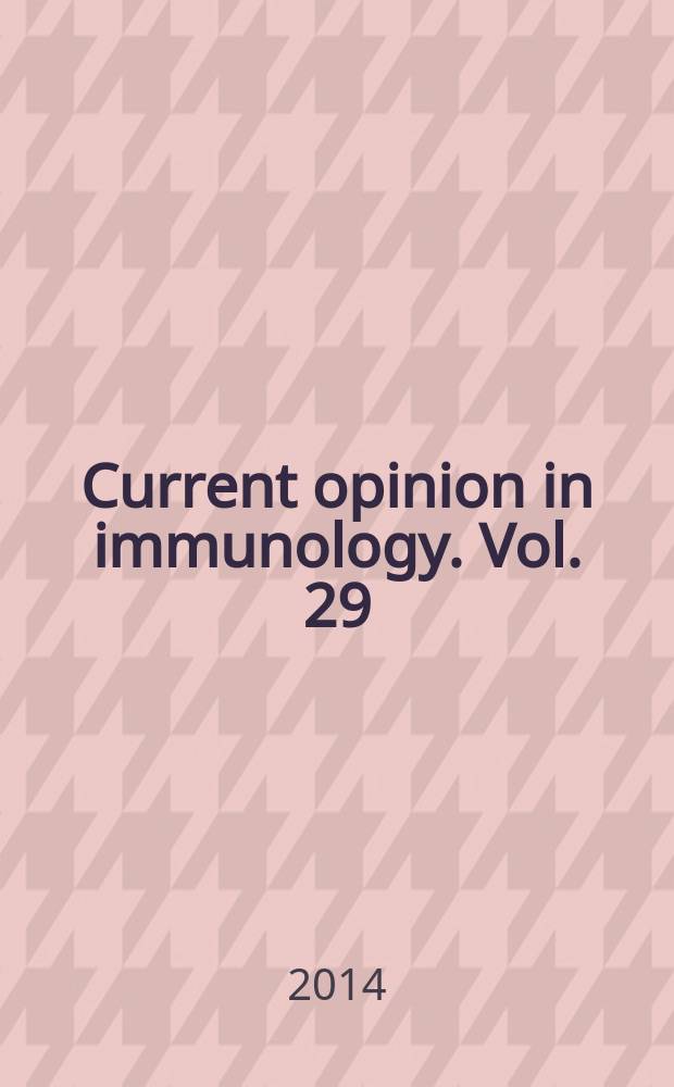 Current opinion in immunology. Vol. 29