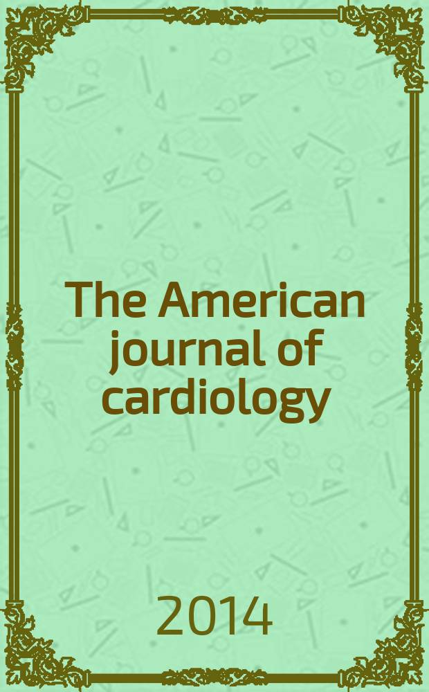 The American journal of cardiology : Official journal of the American college of cardiology A publication of the Yorke group. Vol. 114, № 4