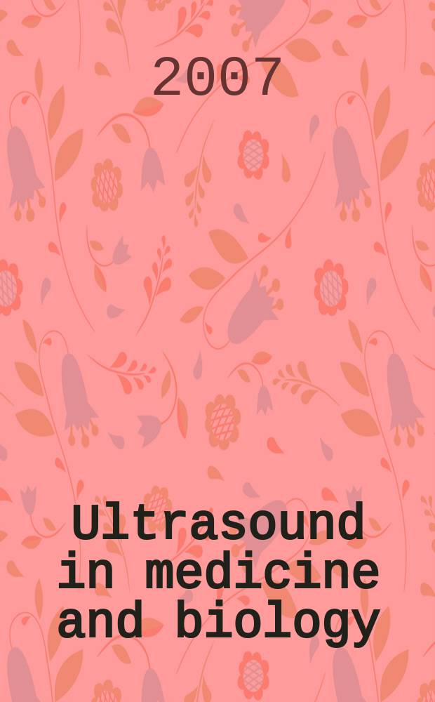 Ultrasound in medicine and biology : Offic. journal of the World federation for ultrasound in medicine and biology. Vol. 33, № 8