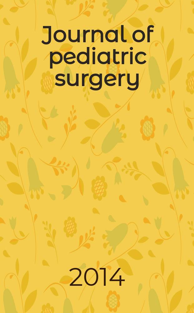 Journal of pediatric surgery : Official journal of surgical sect. of the Amer. acad. of pediatrics, Brit. association of paediatric surgeons, American pediatric surgical association etc. Vol. 49, № 3