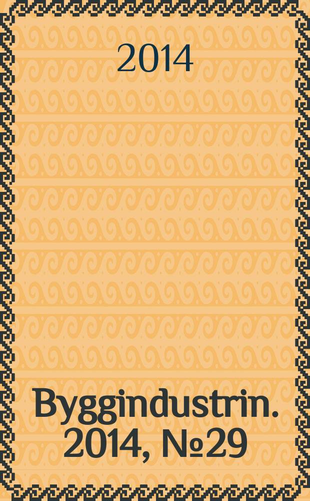 Byggindustrin. 2014, № 29